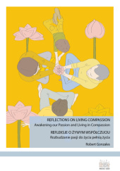 Okładka książki Refleksje o Żywym Współczuciu. Rozbudzanie pasji do życia pełnią życia. Wydanie dwujęzyczne Robert Gonzales