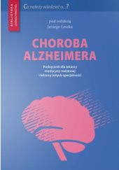 Choroba Alzheimera. Podręcznik dla lekarzy medycyny rodzinnej i lekarzy innych specjalności