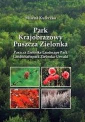 Okładka książki Park Krajobrazowy Puszcza Zielonka. Milena Kuleczka
