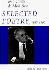 Okładka książki Selected Poetry, 1937–1990 Djelal Kadir, João Cabral de Melo Neto
