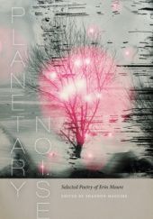 Okładka książki Planetary Noise. Selected Poetry of Erín Moure Shannon Maguire, Erín Moure
