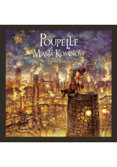 Poupelle z miasta kominów Akihiro Nishino