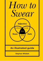 Okładka książki How to swear Stephen Wildish