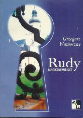 Rudy: magiczne miejsce