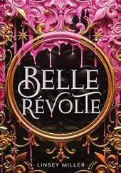 Okładka książki Belle Révolte Linsey Miller
