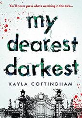 Okładka książki My Dearest Darkest Kayla Cottingham