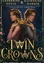 Okładka książki Twin Crowns Catherine Doyle, Katherine Webber