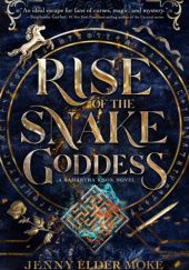 Okładka książki Rise of the Snake Goddess Jenny Elder Moke