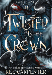 Okładka książki Twisted is the Crown Kel Carpenter