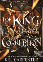 Okładka książki For King and Corruption Kel Carpenter