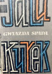 Okładka książki Gwiazda spada Jalu Kurek