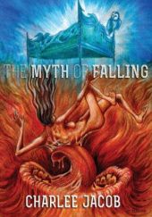Okładka książki The Myth of Falling Charlee Jacob