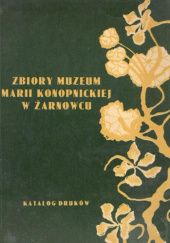 Okładka książki Zbiory Muzeum Marii Konopnickiej w Żarnowcu Antoni Wnęk
