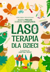 Okładka książki Lasoterapia dla dzieci Agata Preuss, Dorota Zaniewska