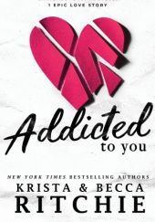 Okładka książki Addicted to you Becca & Krista Ritchie