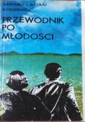 Okładka książki Przewodnik po Młodości Mikołaj Kozakiewicz, Weronika Kozakiewicz