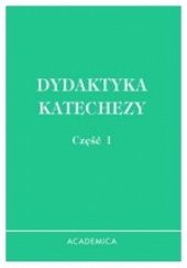 Okładka książki Dydaktyka katechezy. Część I Józef Stala