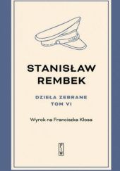 Okładka książki Wyrok na Franciszka Kłosa Stanisław Rembek