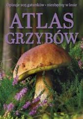 Okładka książki Atlas grzybów praca zbiorowa