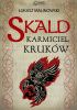 Okładka książki Skald: Karmiciel kruków Łukasz Malinowski