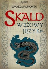 Okładka książki Skald: Wężowy język część druga Łukasz Malinowski
