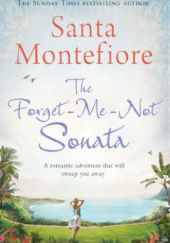Okładka książki The Forget-Me-Not Sonata Santa Montefiore