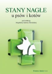 Okładka książki Stany nagłe u psów i kotów Magdalena Kalwas - Śliwińska