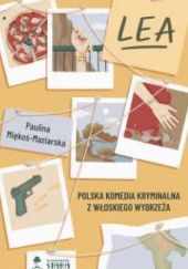 Okładka książki Lea Paulina Miękoś-Maziarska