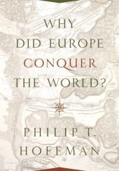 Okładka książki Why Did Europe Conquer the World? Philip T. Hoffman