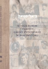 Okładka książki Księga-album pamięci gminy żydowskiej w Białymstoku Dawid Sohn, praca zbiorowa