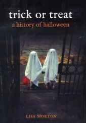 Okładka książki Trick or Treat: A History of Halloween Lisa Morton