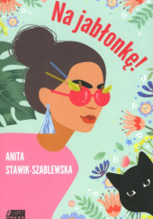 Okładka książki Na jabłonkę! Anita Stawik - Szablewska