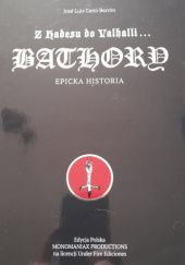 Okładka książki Z hadesu do Valhalli... Bathory epicka historia. Jose Luis Cano Barron