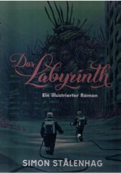 Okładka książki Das Labyrinth. Ein illustrierter Roman Simon Stålenhag