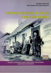 Historia turystyki w Polsce przed 1939 rokiem. Tom 5: Schrony, schroniska, domy turystyczne i wycieczkowe w Beskidach Zachodnich
