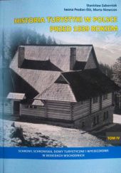 Historia turystyki w Polsce przed 1939 rokiem. Tom 4: Schrony, schroniska, domy turystyczne i wycieczkowe w Beskidach Wschodnich