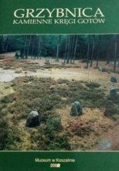 Okładka książki Grzybnica: Kamienne kręgi Gotów Ryszard Wołągiewicz