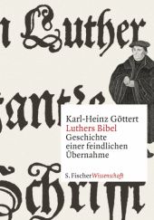 Luthers Bibel: Geschichte einer feindlichen Übernahme