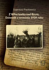 Okładka książki Z Włocławka nad Bzurę Dziennik z września 1939 roku Eugeniusz Frąckiewicz