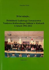 20 lat minęło...: Działalność Ludowego Towarzystwa Naukowo-Kulturalnego Oddział w Kielcach w latach 1992-2012