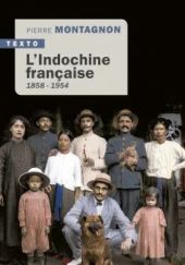 Okładka książki L'Indochine française, 1858-1954 Pierre Montagnon