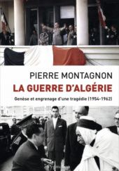 La Guerre d'Algérie: Genèse et engrenage d'une tragédie (1954-1962)