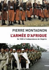 Okładka książki L’Armée d’Afrique: De 1830 à l’indépendance de l’Algérie Pierre Montagnon