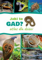 Okładka książki Jaki to gad? Atlas dla dzieci Jacek Twardowski