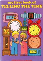 Okładka książki My first book of telling the time Anne McKie, Ken McKie