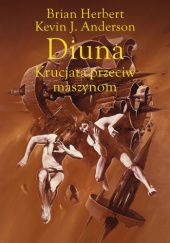 Okładka książki Diuna. Krucjata przeciw maszynom Kevin J. Anderson, Brian Herbert