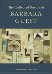Okładka książki The Collected Poems of Barbara Guest Barbara Guest