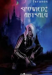 Okładka książki Spowiedź Abysalu Feranos