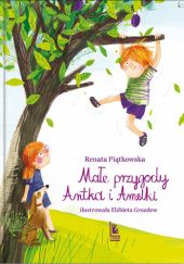Okładka książki Małe przygody Antka i Amelki Renata Piątkowska