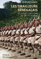 Okładka książki Histoire des tirailleurs sénégalais: De l'indigène au soldat, de 1857 à nos jours Anthony Guyon